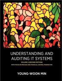 Understanding and Auditing IT Systems, Volume 2 (Second Edition)