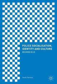 Police Socialisation, Identity and Culture