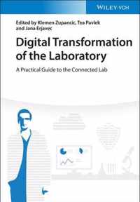 Digital Transformation of the Laboratory - A Practical Guide to the Connected Lab