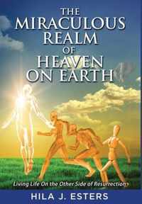 The Miraculous Realm of Heaven on Earth