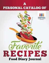 A Personal Catalog of Favorite Recipes Food Diary Journal