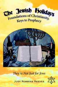 The Jewish Holidays, Foundations of Christianity, Keys to Prophecy