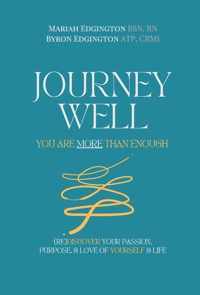 Journey Well, You Are More Than Enough