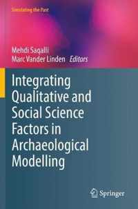 Integrating Qualitative and Social Science Factors in Archaeological Modelling