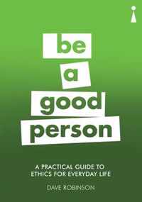 A Practical Guide to Ethics for Everyday Life