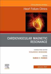 Cardiovascular Magnetic Resonance, An Issue of Heart Failure Clinics