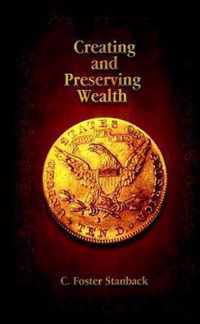 Creating and Preserving Wealth