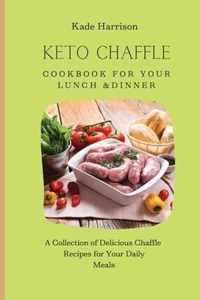 Keto Chaffle Cookbook for Your Lunch & Dinner