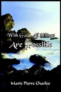 With God All Things Are Possible