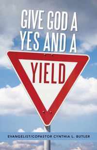 Give God a Yes and a Yield