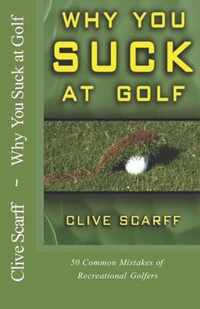 Why You Suck at Golf