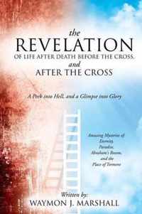 The Revelation of Life After Death Before the Cross, and After the Cross
