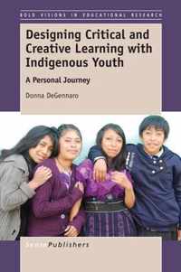 Designing Critical and Creative Learning with Indigenous Youth