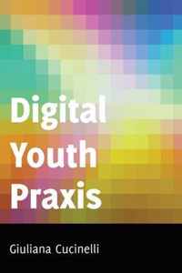 Digital Youth Praxis