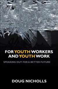 For Youth Workers and Youth Work