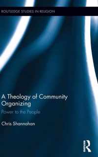 A Theology of Community Organizing