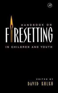 Handbook on Firesetting in Children and Youth