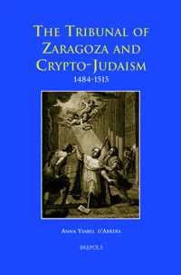 The Tribunal of Zaragoza and Crypto-Judaism 1484-1515