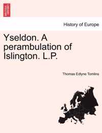 Yseldon. a Perambulation of Islington. L.P.