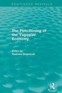 The Functioning of the Yugoslav Economy