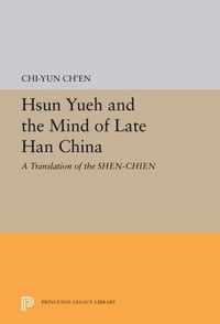 Hsun Yueh and the Mind of Late Han China - A Translation of the SHEN-CHIEN