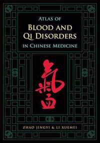 Atlas of Blood and Qi Disorders in Chinese Medicine