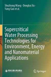 Supercritical Water Processing Technologies for Environment Energy and Nanomate