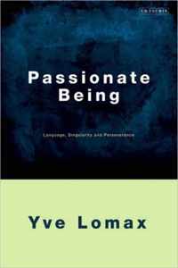 Passionate Being: Language, Singularity And Perseverance