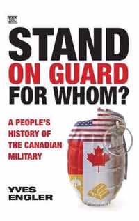 Stand on Guard for Whom? - A People's History of the Canadian Military