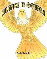 Silence is Golden