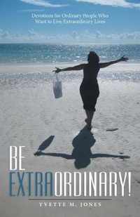 Be Extraordinary!