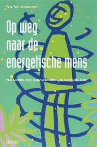 Op Weg Naar De Energetische Mens Zijn