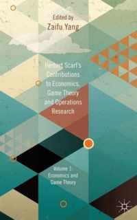 Herbert Scarf's Contributions to Economics, Game Theory and Operations Research: Volumes 1