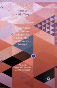 Herbert Scarf's Contributions to Economics, Game Theory and Operations Research: Volume 2