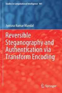 Reversible Steganography and Authentication via Transform Encoding