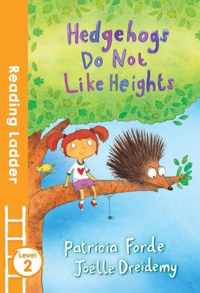 Hedgehogs Do Not Like Heights