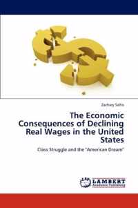 The Economic Consequences of Declining Real Wages in the United States