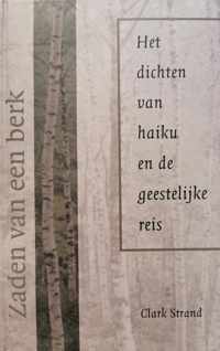 Zaden van een berk - het dichten van haiku en de spirituele reis