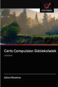 Certs Compulsion Gdziekolwiek