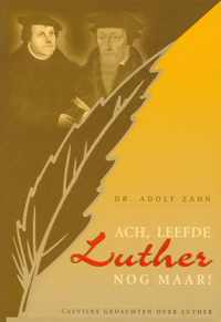 Ach, leefde luther nog maar!
