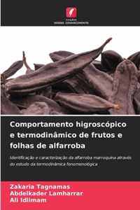 Comportamento higroscopico e termodinamico de frutos e folhas de alfarroba