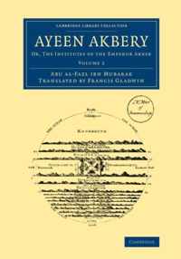 Ayeen Akbery: Volume 2: Or, the Institutes of the Emperor Akber