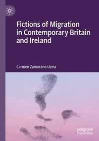 Fictions of Migration in Contemporary Britain and Ireland