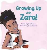 Growing Up With Zara!