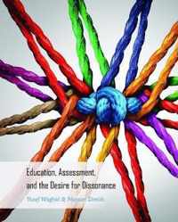 Education, Assessment, and the Desire for Dissonance