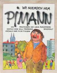 We noemden hem Pimann