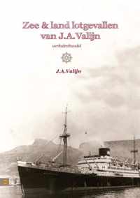 Zee & Land Lotgevallen Van J.A. Valijn