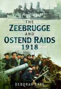 Zeebrugge & Ostend Raids 1918