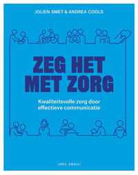 Zeg het met zorg - Andrea Cools, Jolien Smet - Paperback (9789463937412)