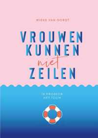 Vrouwen kunnen niet zeilen - Wieke van Oordt - Hardcover (9789064106644)